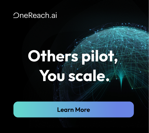 OneReach.ai — Others pilot, You scale.