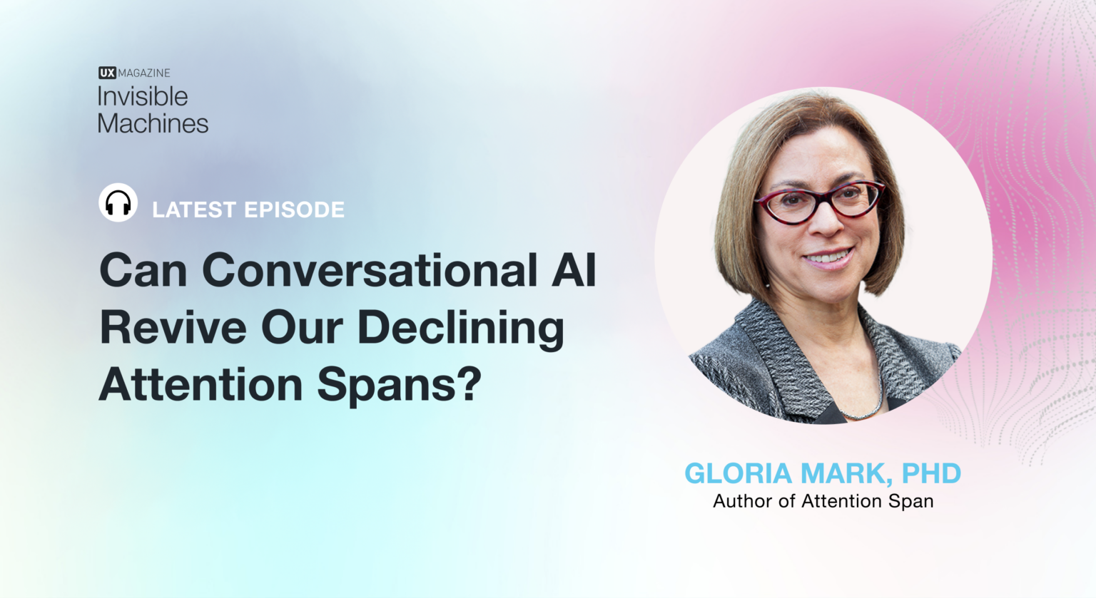 Can Conversational AI Revive Our Declining Attention Spans? With Gloria ...