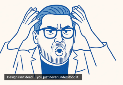 Design Isn’t Dead. You Sound Dumb
