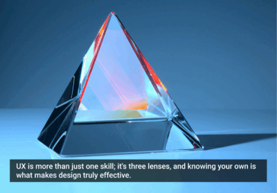 The Three Lenses of UX: Because Not All UX Is the Same